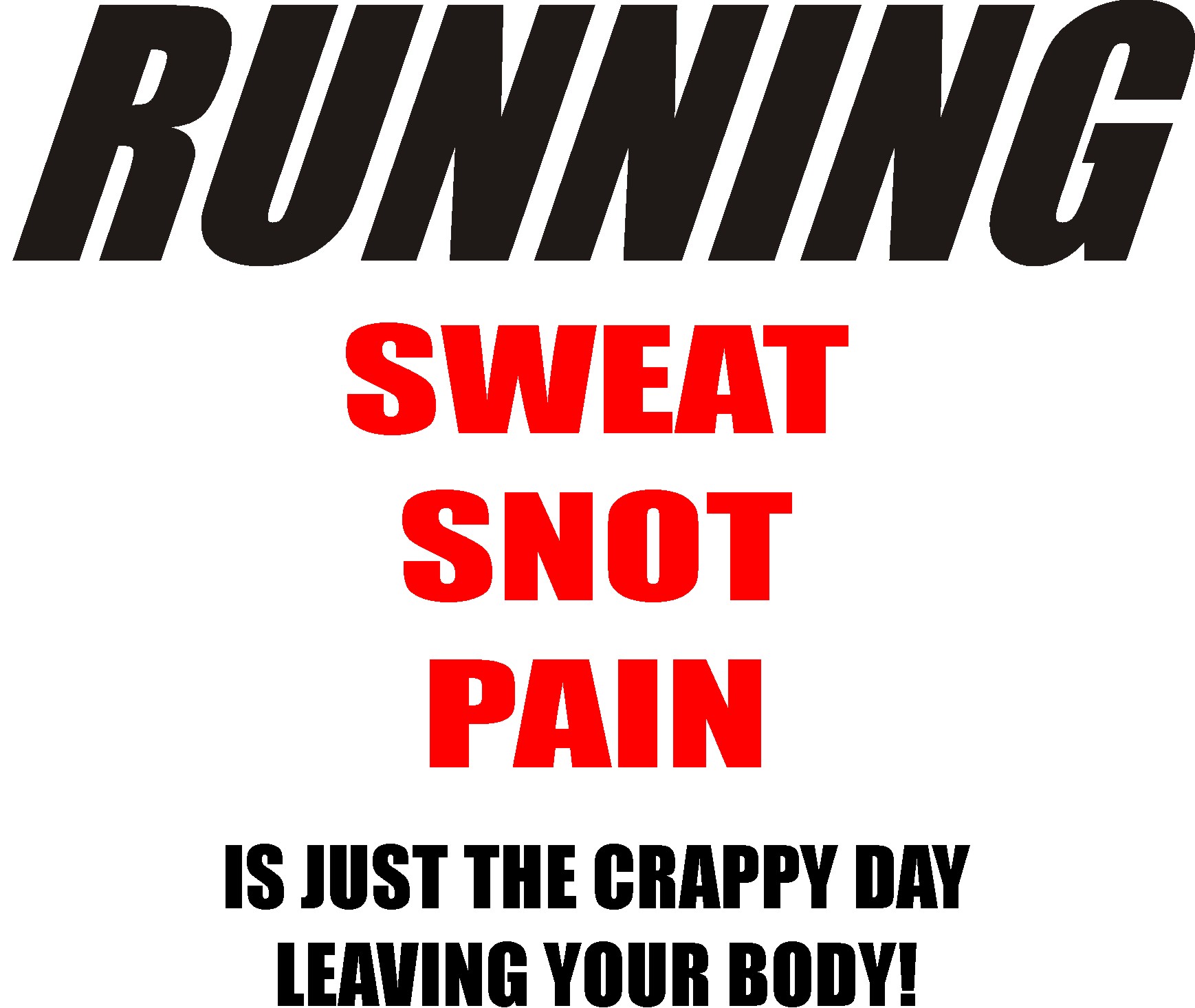 Running - Sweat Snot Pain - Shirts